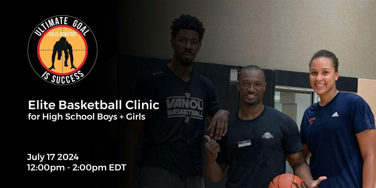 UGIS Elite Basketball Clinic - High School Boys + Girls