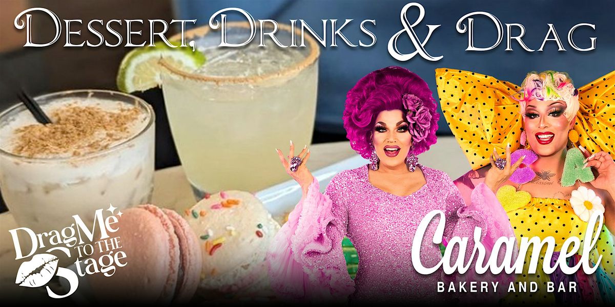 Desserts, Drinks & Drag