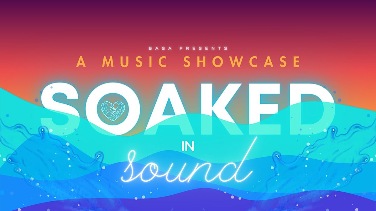 BASA Presents: Soaked in Sound