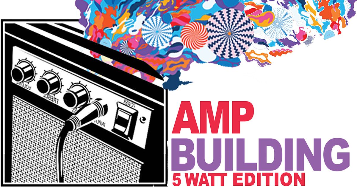 Amplifier Building: 5 Watt Edition Course
