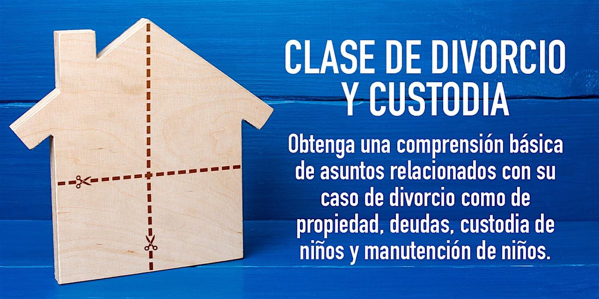 Clase de divorcio y custodia