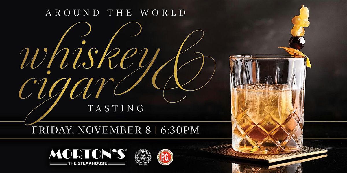 Morton's The Steakhouse - "Around The World" Whisky & Cigar Tasting