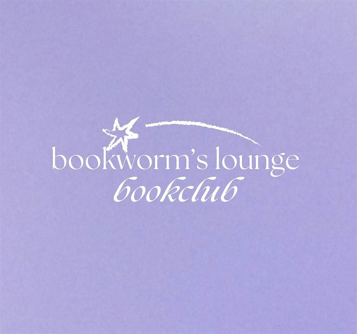 Bookworm's Lounge Bookclub, March +  April Meetup