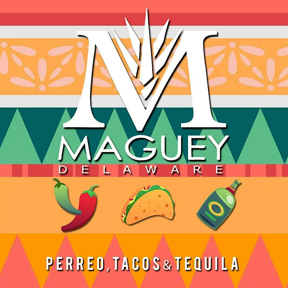 Perreo, Tacos & Tequila Guest-List b4 10:30pm @ Maguey Night Club