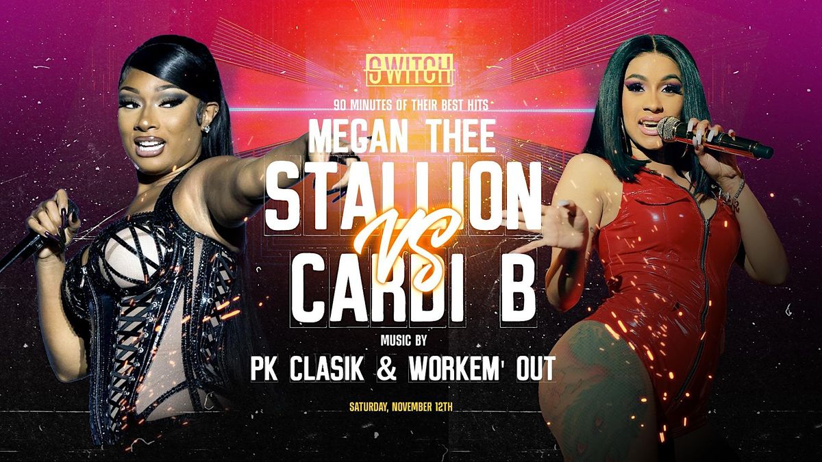 Megan Thee Stallion vs Cardi B Night  at Switch