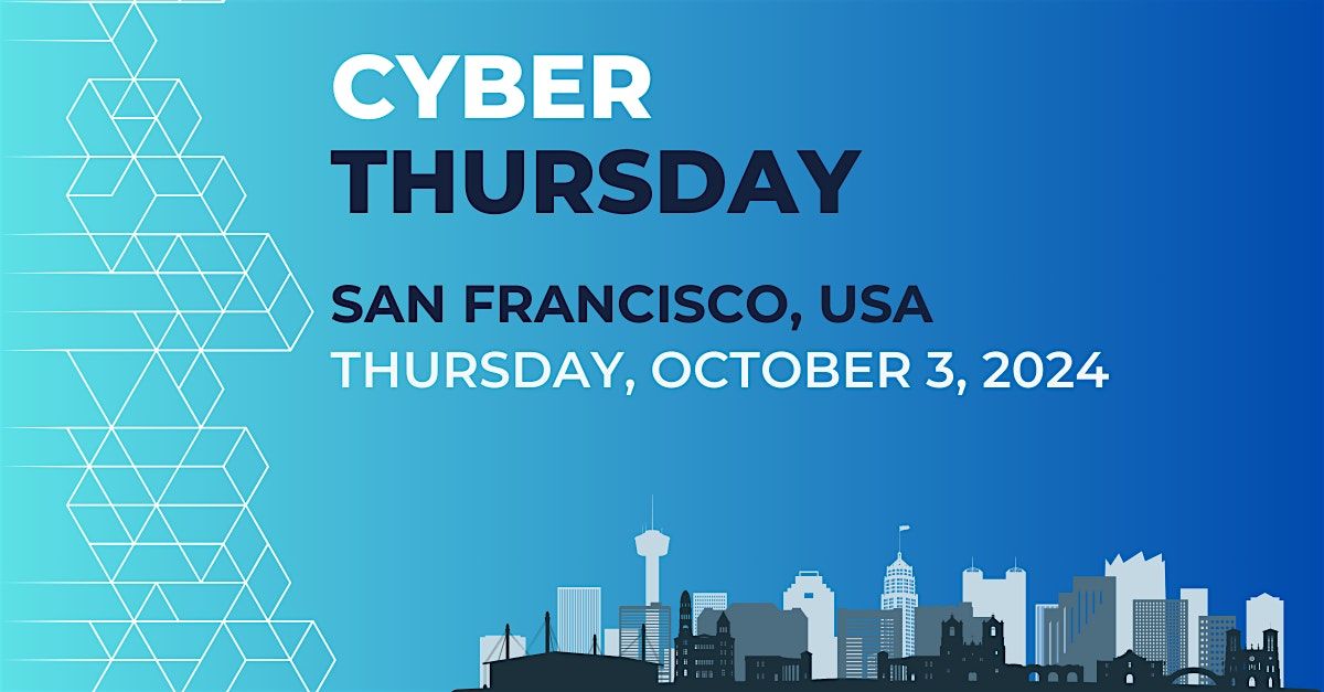 Cyber Thursday | San Fransisco | 2024