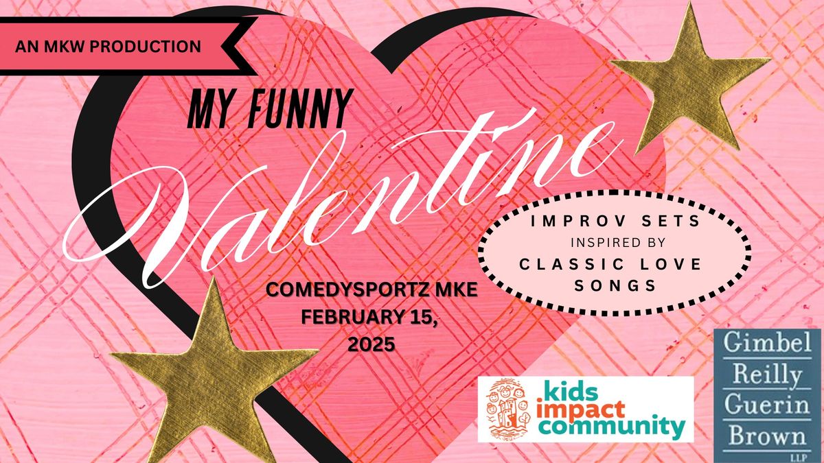 My Funny Valentine: A Night of Love & Laughter - Benefiting Kids Impact Community