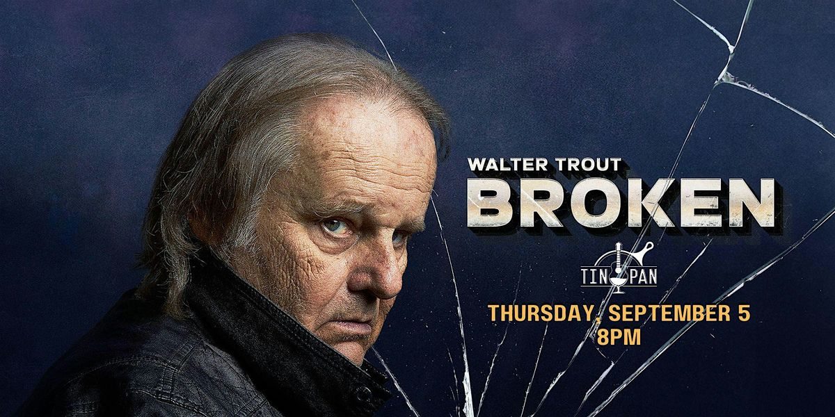 Walter Trout \u2013 Broken Tour 2024