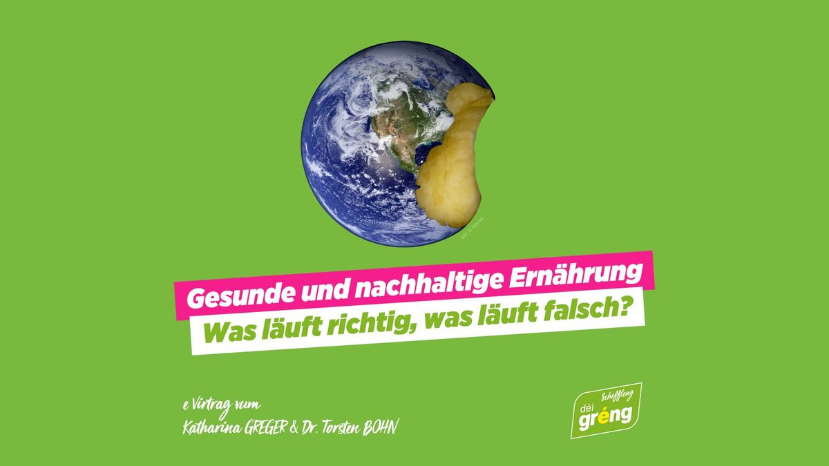 Gesunde und nachhaltige Ern\u00e4hrung - Was l\u00e4uft richtig, was l\u00e4uft falsch?