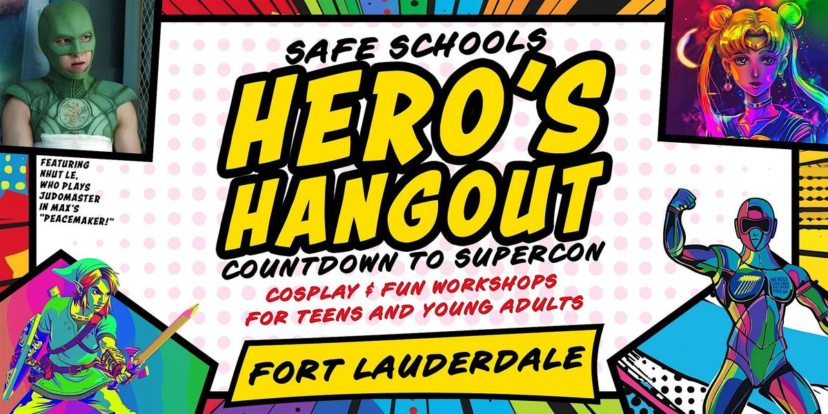 Safe Schools' Hero's Hangout: Countdown to SuperCon! (Fort Lauderdale)