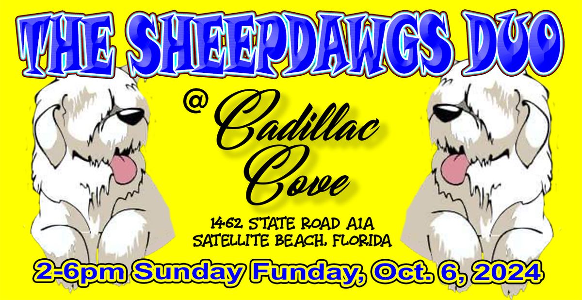 SheepDawgs DUO at CADILLAC COVE - SUNDAY FUNDAY, Oct. 6, 2024