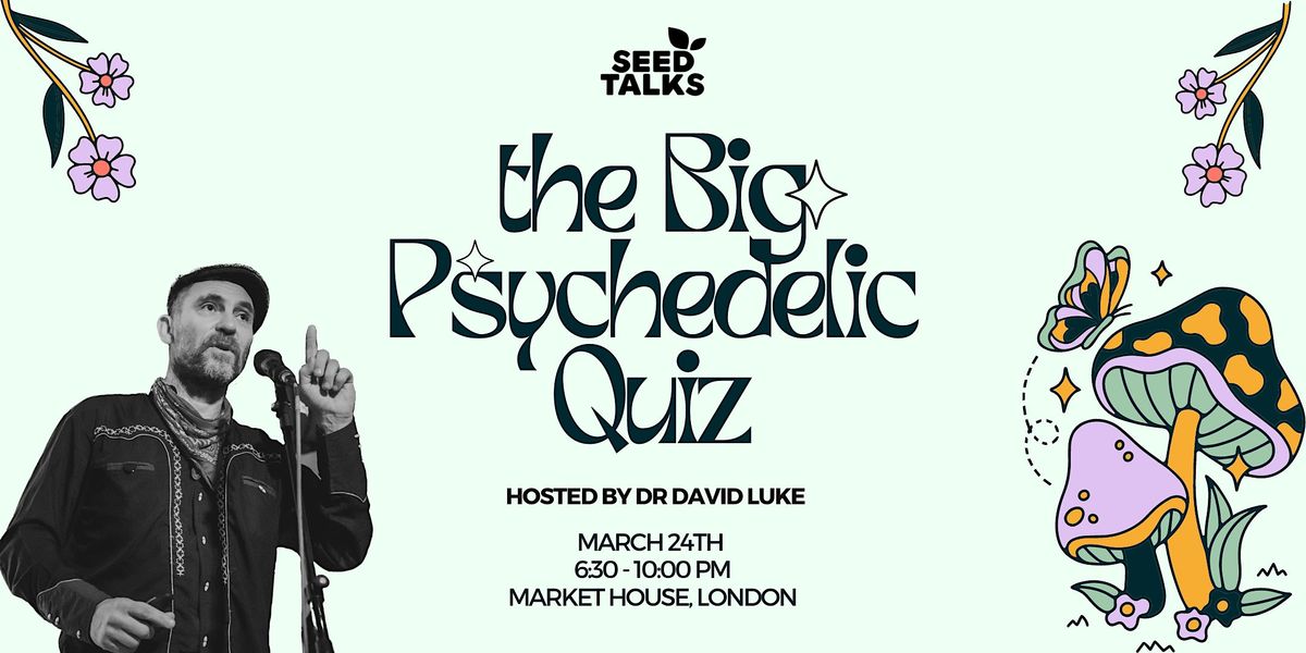 The Big Psychedelic Pub Quiz! Hosted by Dr. David Luke | London