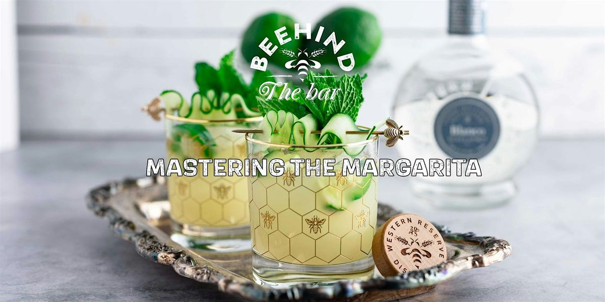 MASTERING THE MARGARITA "HAPPY HOUR EDITION"