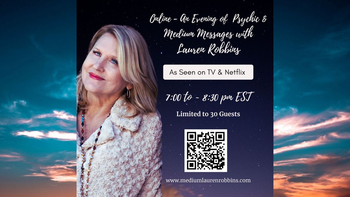 ONLINE\/ZOOM - Psychic and Medium Messages with Lauren Robbins, Seen on TV - Limited Guests