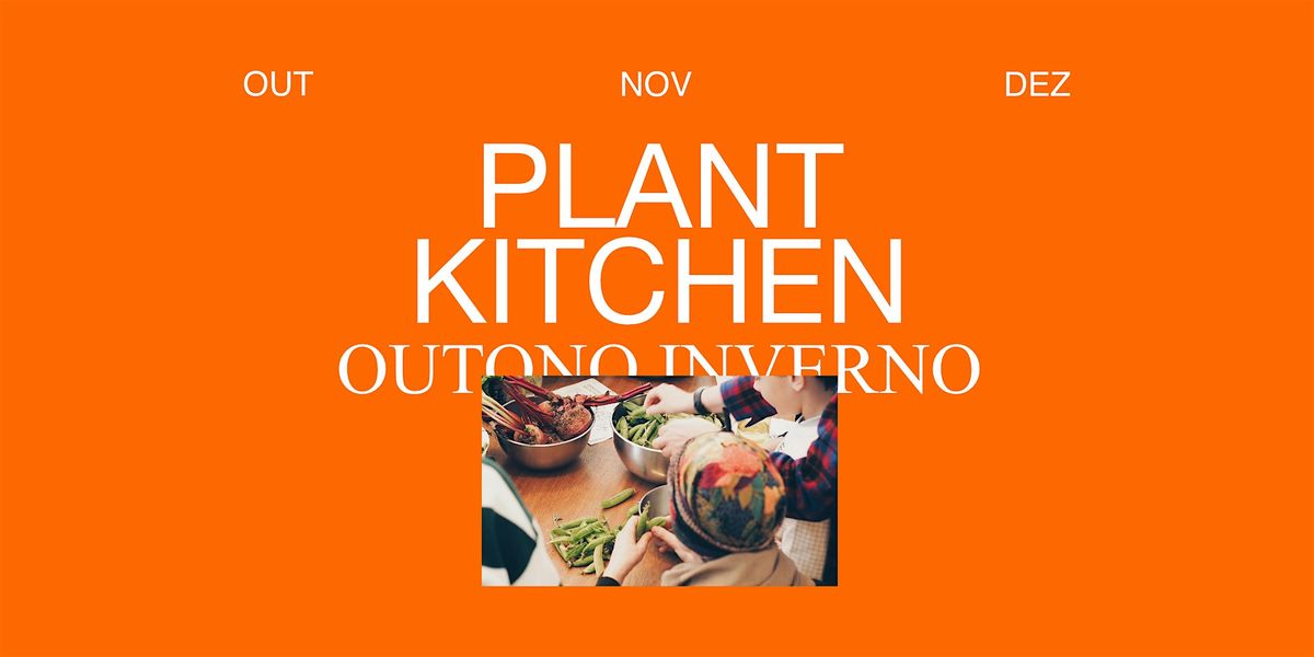 PLANT KITCHEN \u2014 outono inverno