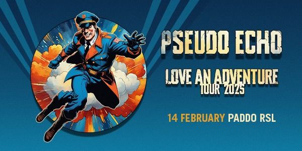 Pseudo Echo - Feb 14 -  Paddington RSL NSW 