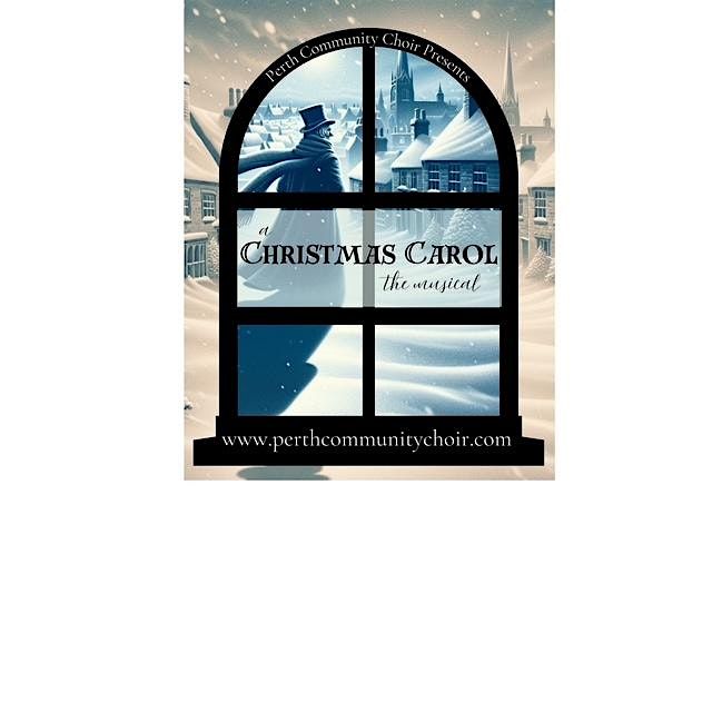 Perth Community Choir presents "A Christmas Carol The Musical"