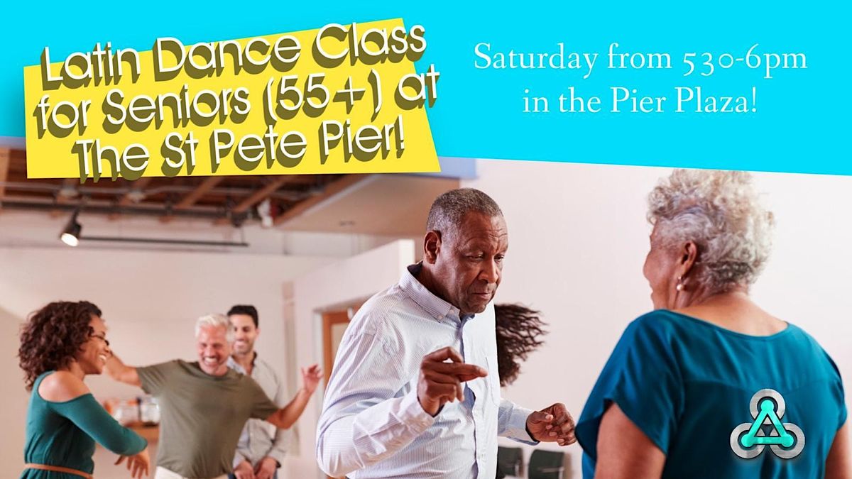 Free Latin Dance Classes for Seniors (55+) on the St Pete Pier!