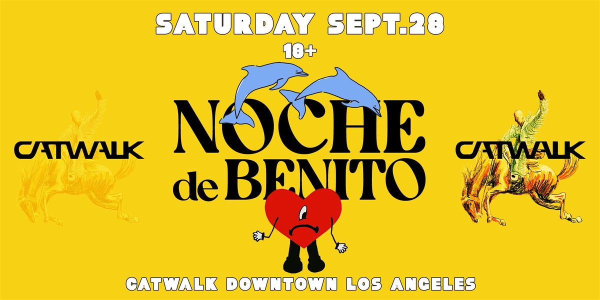 Noche de Benito @ Catwalk Los Angeles 18+