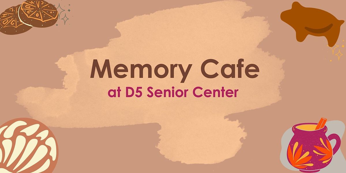 Memory Cafe at D5 Senior Center