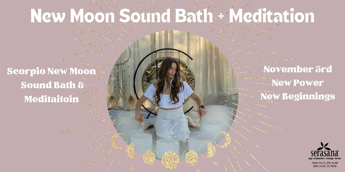 Scorpio New Moon  Sound Bath + Meditation: Manifest Your Dreams