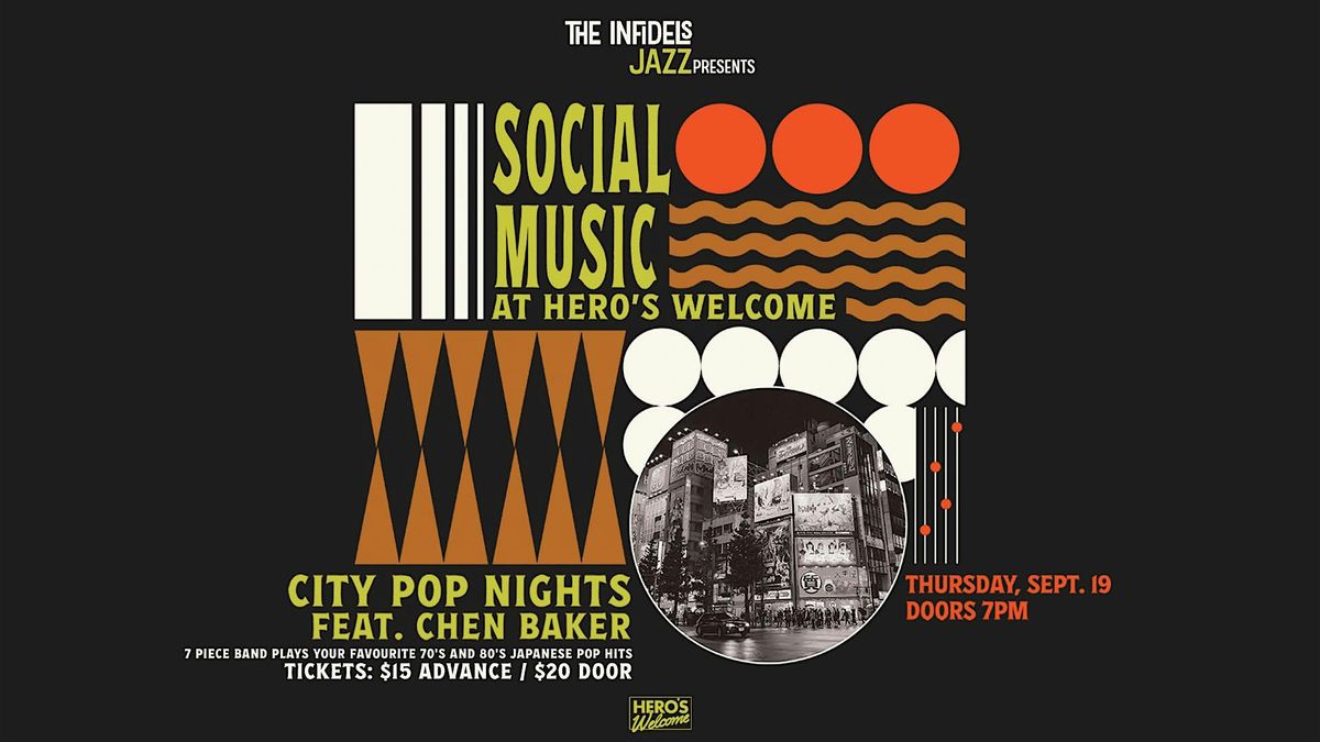 The Infidels Presents: City Pop Nights Feat. Chen Baker at Hero's Welcome