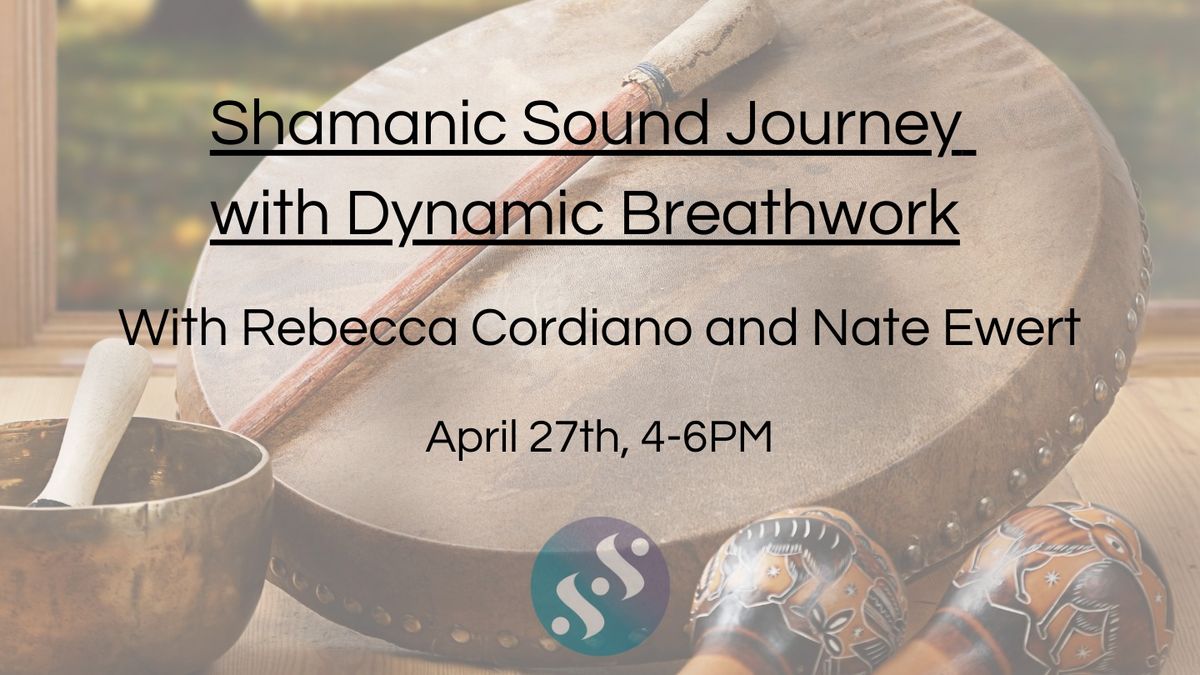 Shamanic Sound Journey and Dynamic Breathwork