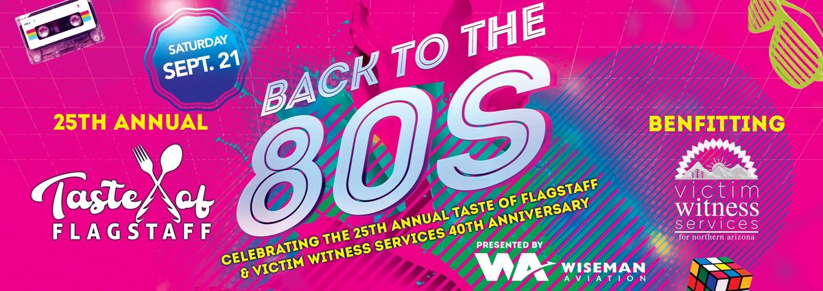 Back to the 80's: Celebrating the 25th Taste of Flagstaff & VWS's 40th Anniversary