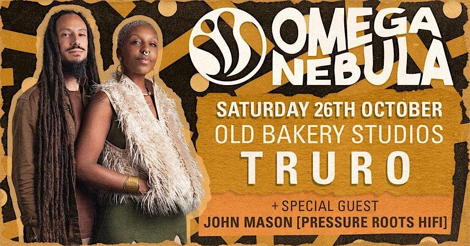 Omega Nebula with Special Guest John Mason of Pressure Roots Hi Fi