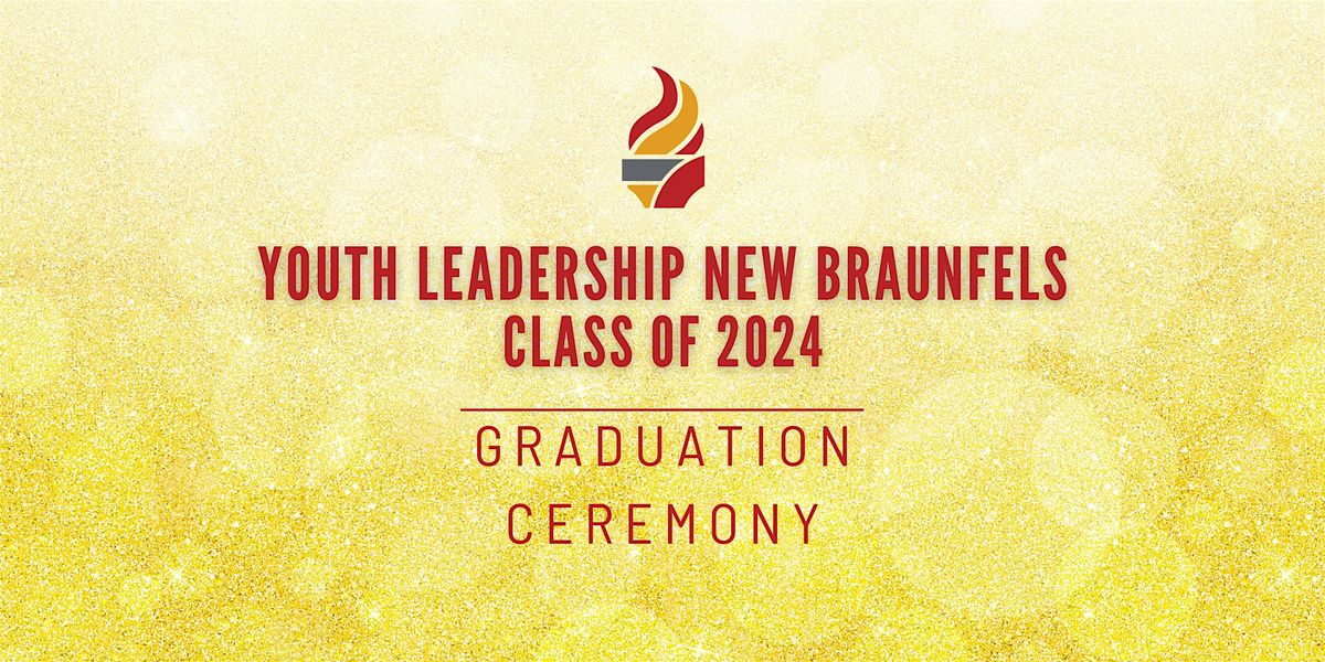 Youth Leadership New Braunfels Class of 2024 Graduation Ceremony
