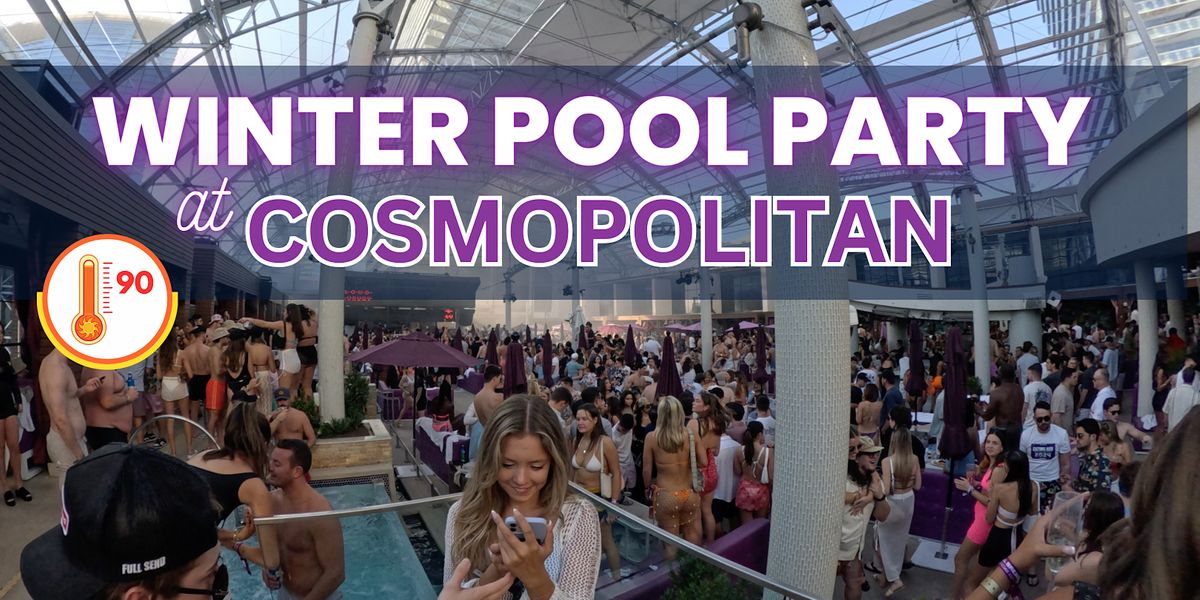 Saturdays - Winter Pool Party at Cosmopolitan - Climate Control Dome