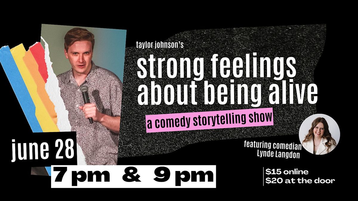 Strong Feelings About Being Alive: A Comedy Storytelling Show