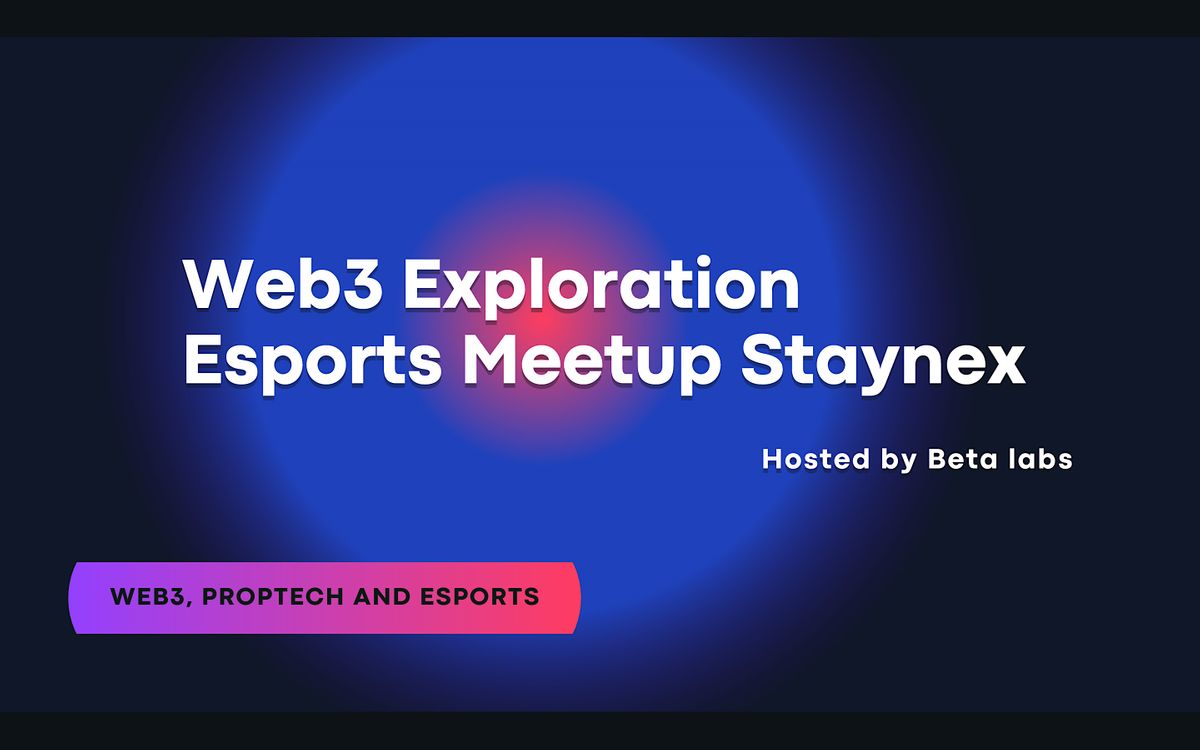 Web3 Exploration--Esports Meetup in Pairs