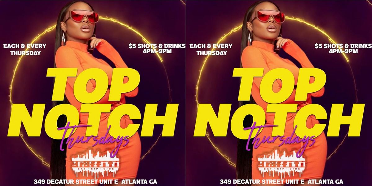 $5 DRINKS FOR HAPPY HOUR AT TOP NOTCH THURSDAYS @GraffitiSeafoodAtl