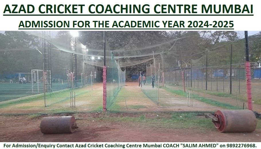 AZAD CRICKET COACHING CENTRE MUMBAI ADMISSION FOR THE ACADEMIC YEAR 2024-2025