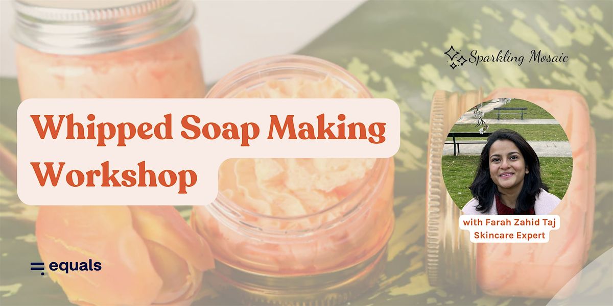 Workshop: Whipped Soap Making