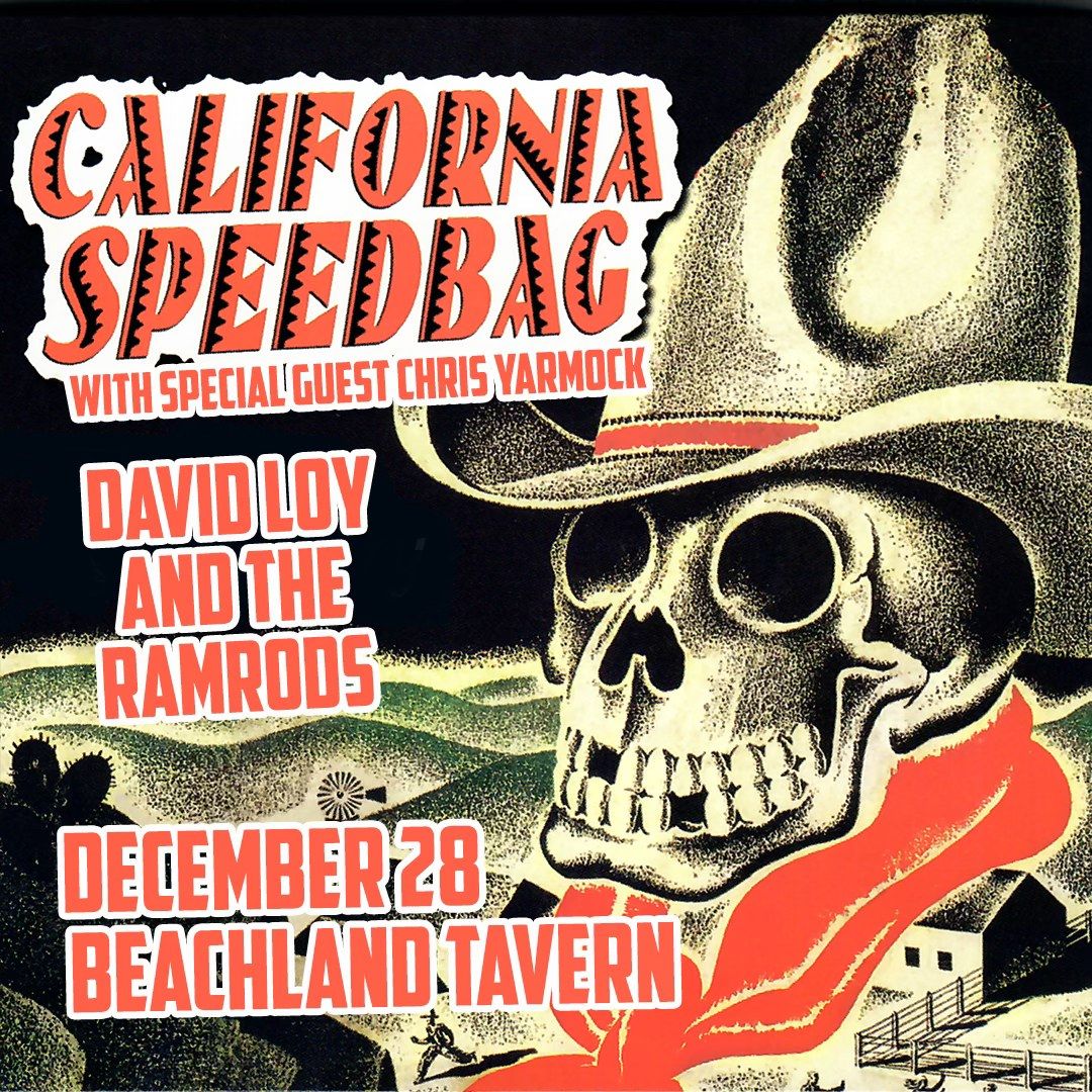 California Speedbag with special guest Chris Yarmock, David Loy and the Ramrods