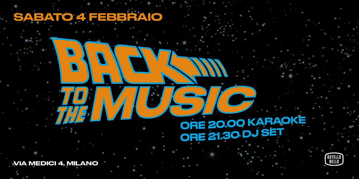 BACK TO THE MUSIC \u2022 KARAOKE & DJ SET \u2022  Ostello Bello Milano Duomo