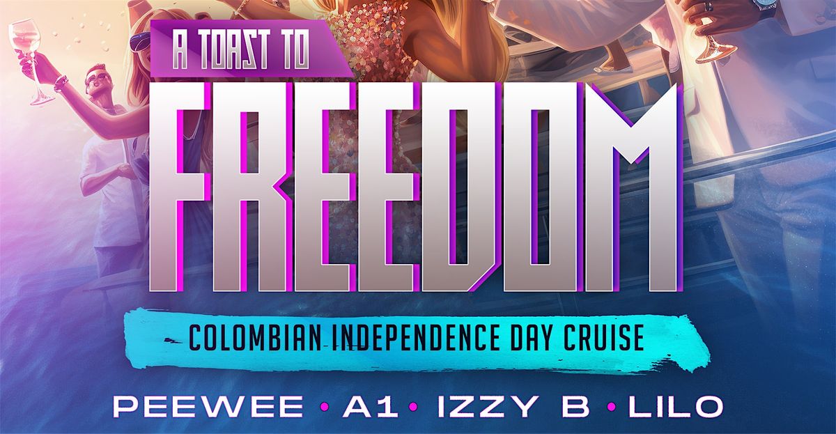 A Toast To Freedom | Colombian Independence Day Cruise