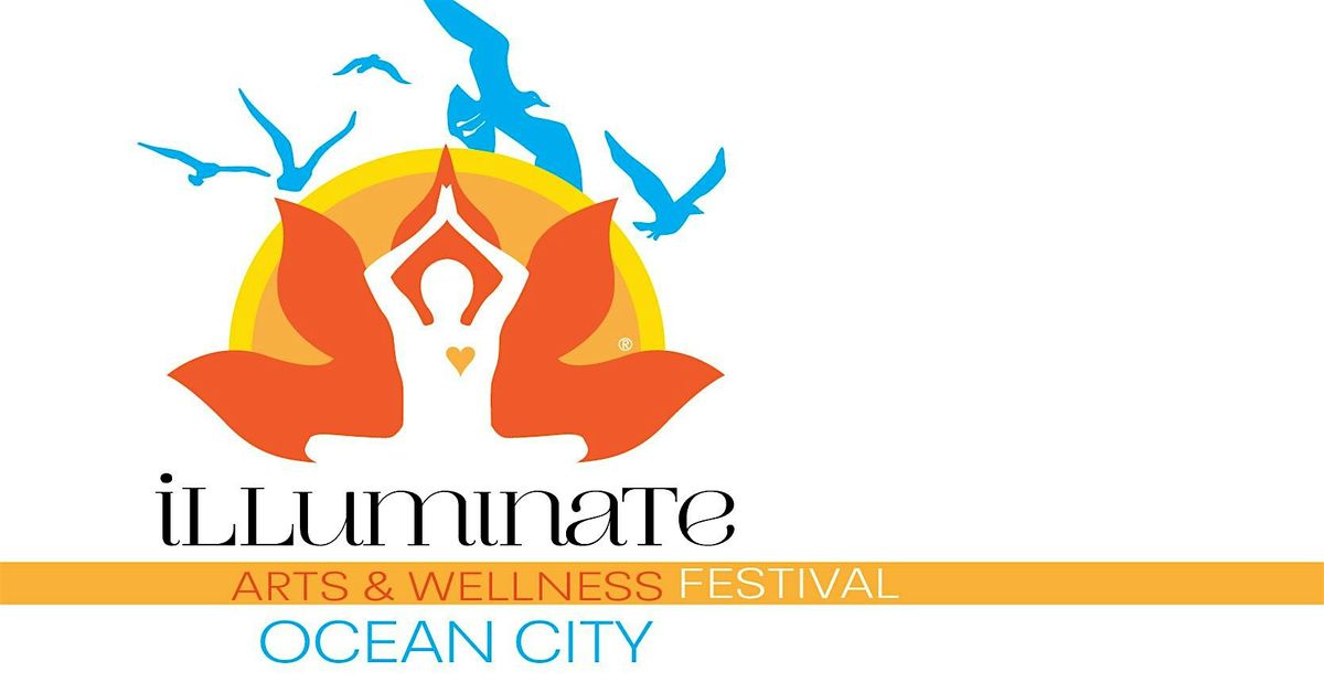 Illuminate Ocean City Mind-Body-Spirit-Arts Festival