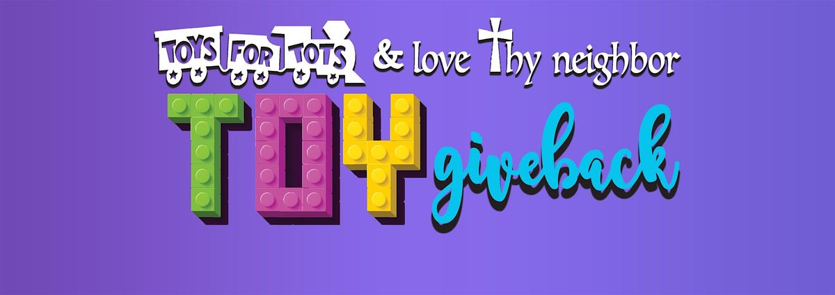 Toys for Tots & Love Thy Neighbor 3rd Annual Toy Giveaway