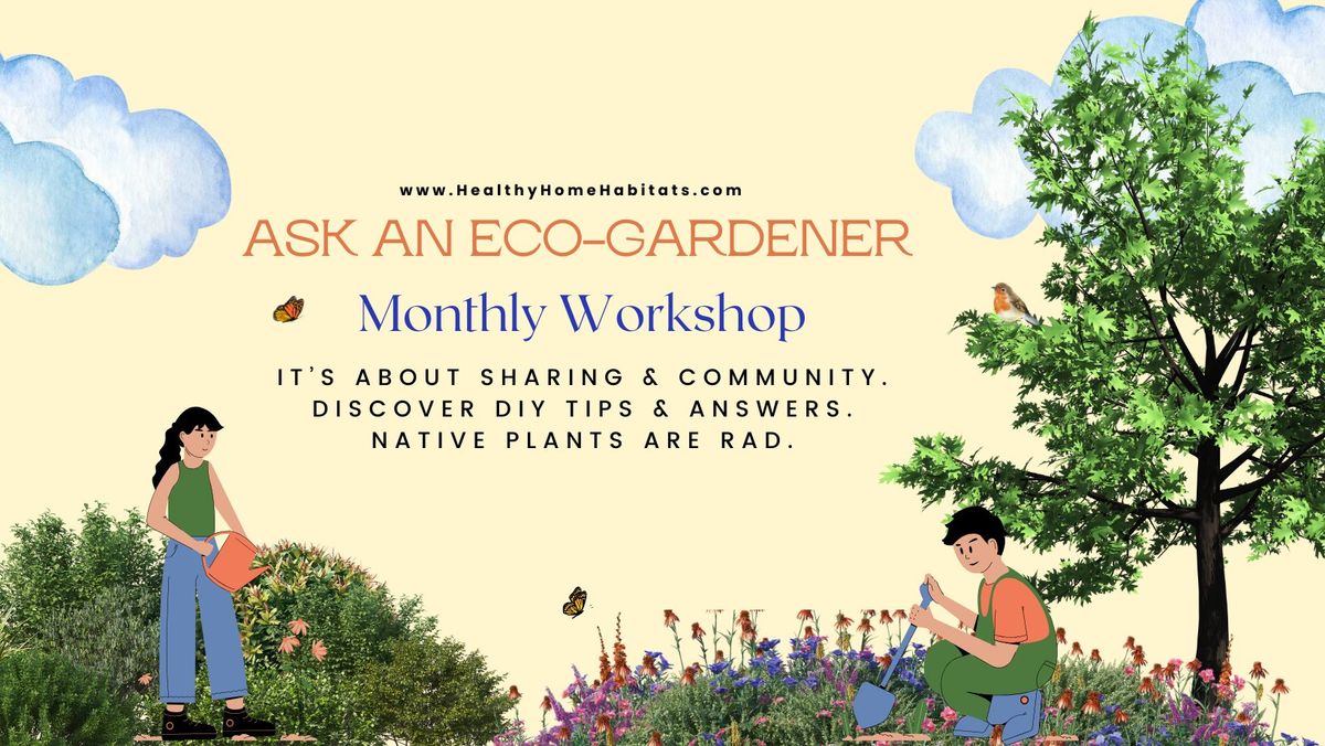 Ask an Eco Gardener Workshop!