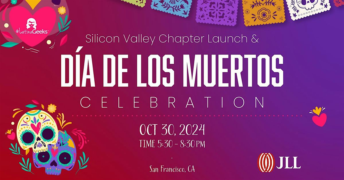 Silicon Valley Chapter Launch & Dia del los Muertos Celebration!