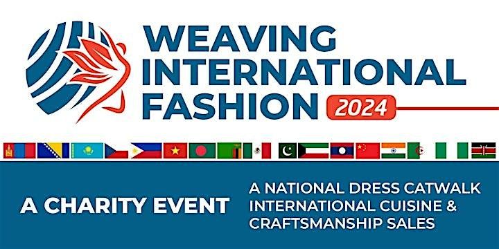 Weaving International Fashion \u2013 National Dress Catwalk (VIP tickets)