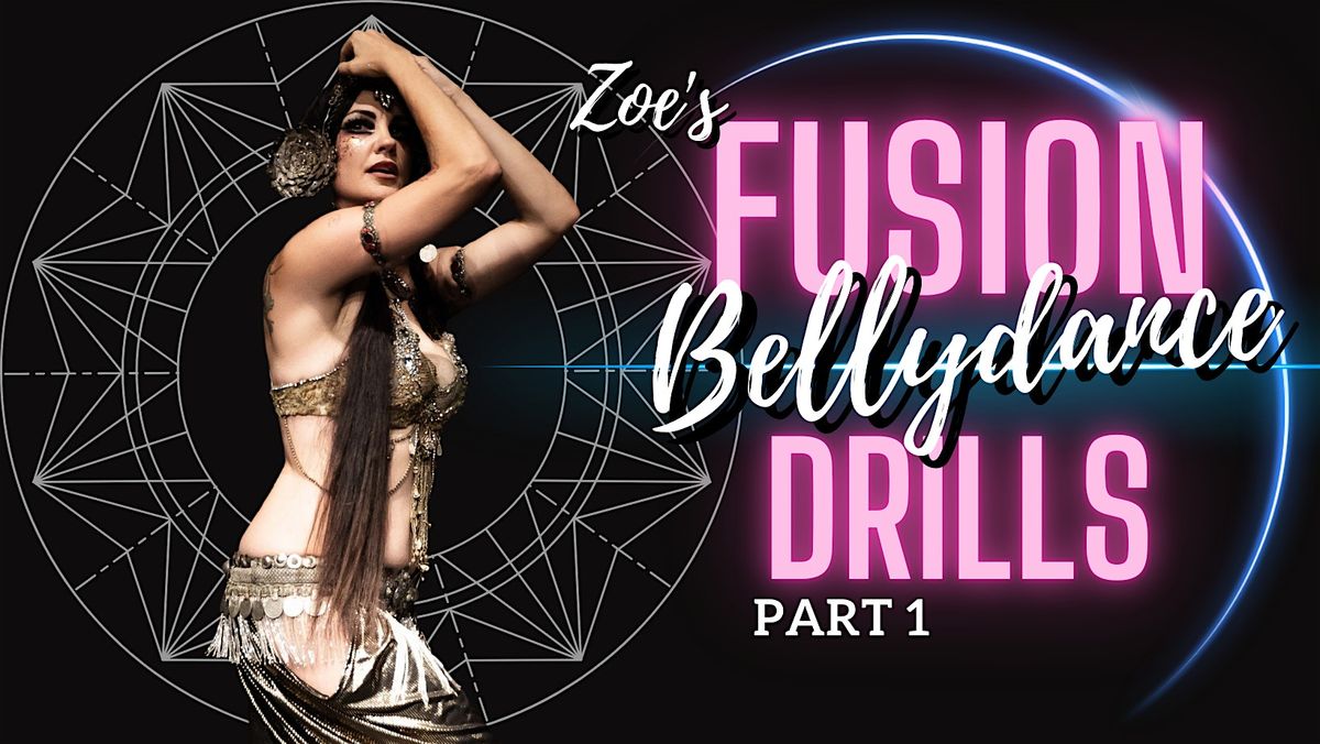 Zoe's Fusion Bellydance Drills - a 2 part series