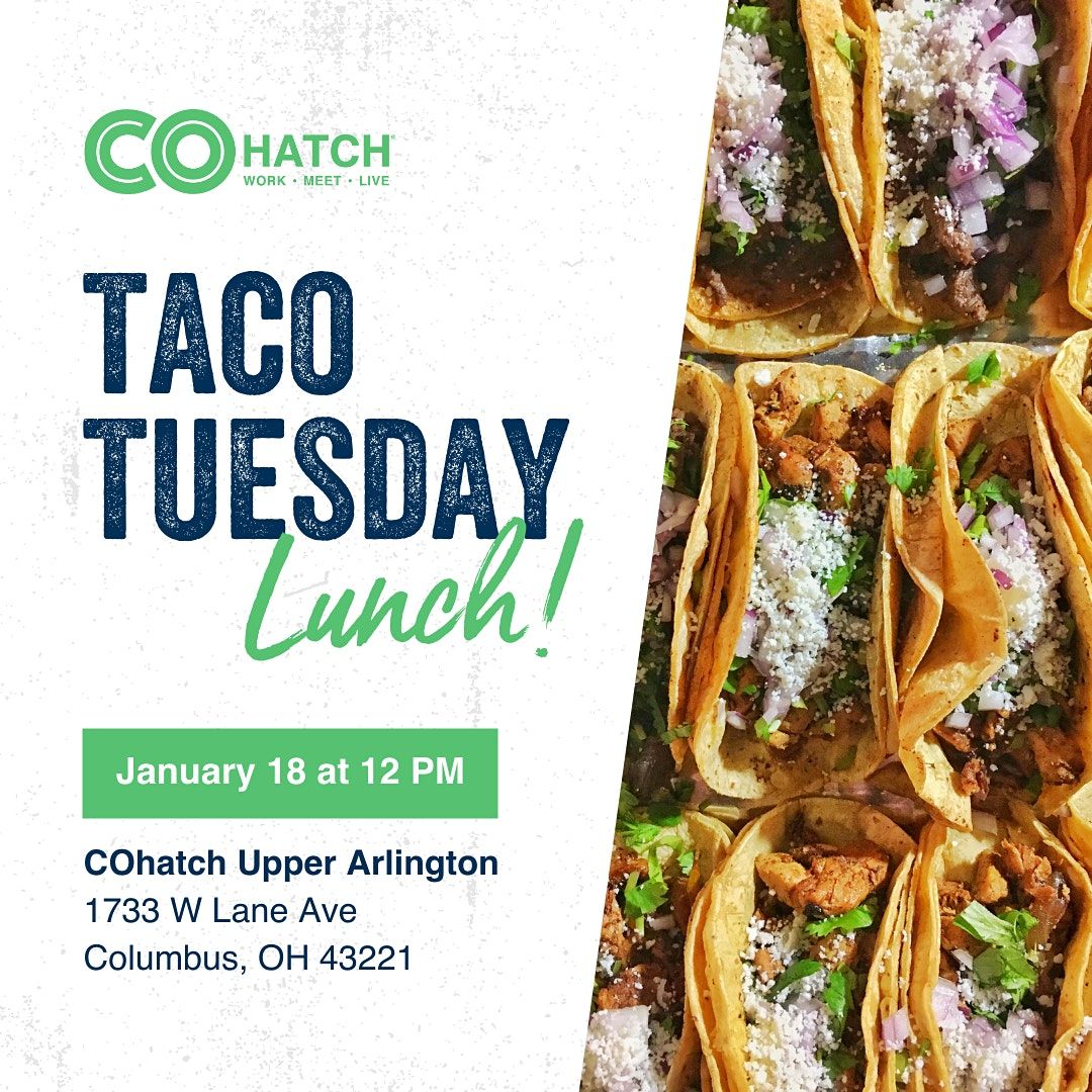 Taco Tuesday Lunch at COhatch Upper Arlington