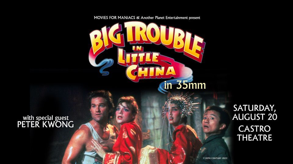 BiG TROUBLE iN LiTTLE CHiNA in 35mm + Peter Kwong In-Person @ The Castro Theatre