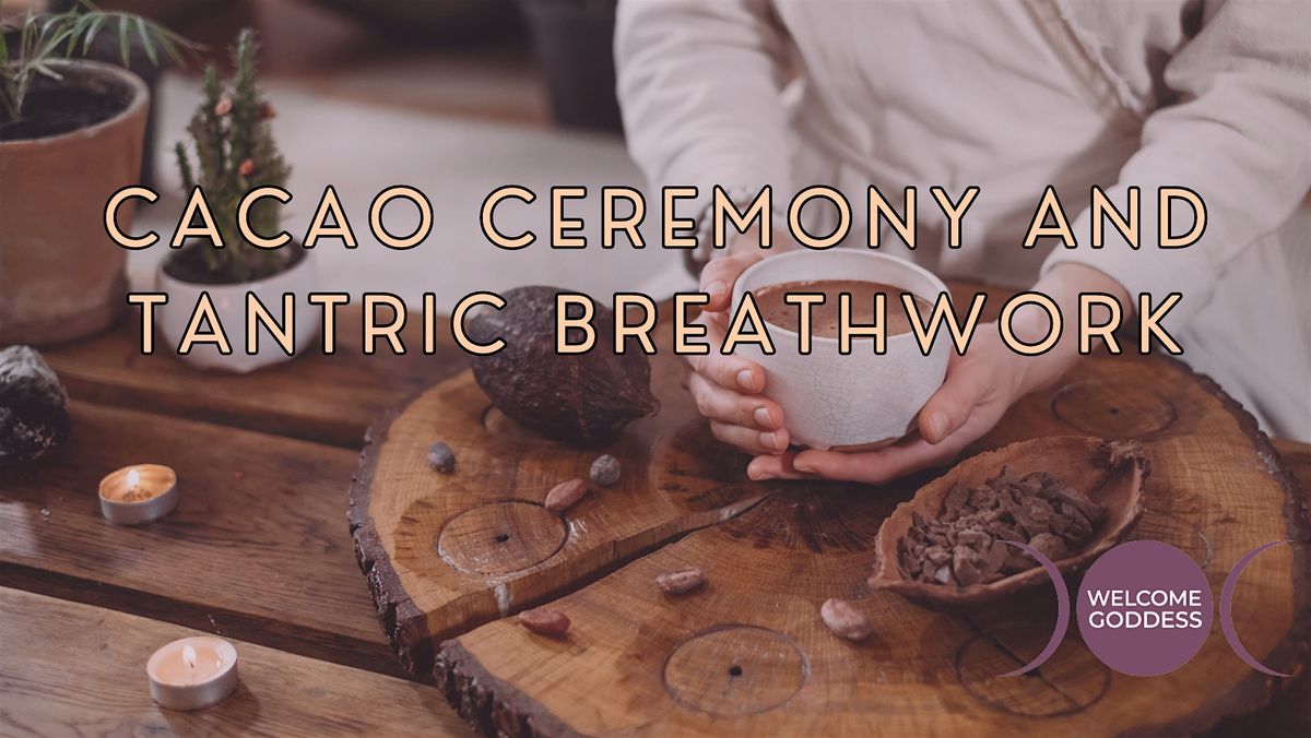 CACAO CEREMONY & TANTRIC BREATHWORK