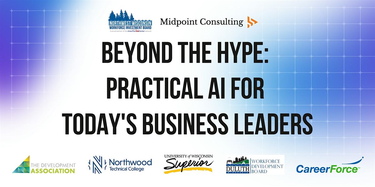 Beyond the Hype: Practical AI  for Today's Business Leaders