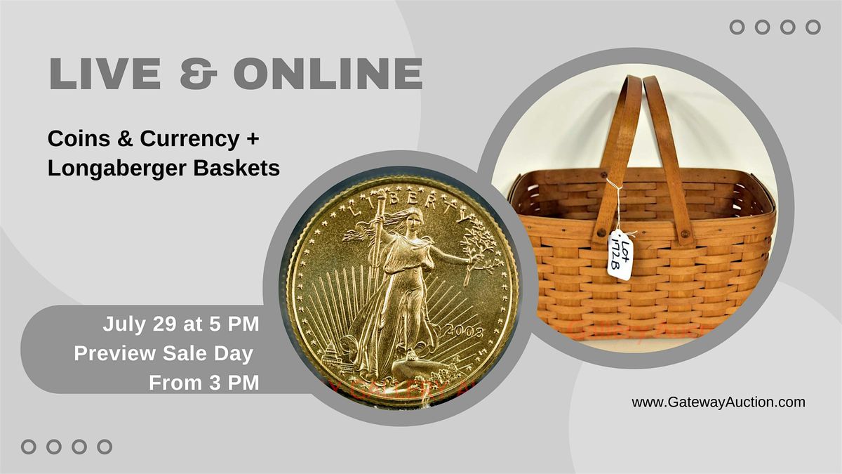 Coins & Currency + Longaberger Auction
